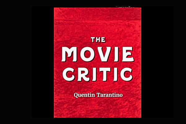 THE MOVIE CRITIC poster featuring bold title text and Quentin Tarantino credit at the bottom.